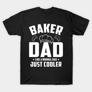 Baker Dad Like A Normal Dad Just Cooler T-Shirt